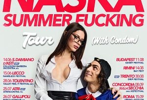NASKA da giugno il "SUMMER FUCKING TOUR"