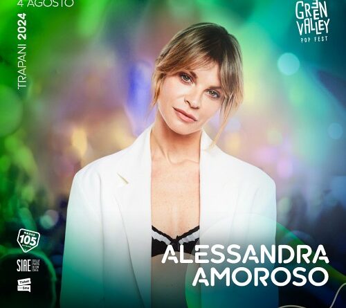 ALESSANDRA AMOROSO headliner al Green Valley Pop Fest