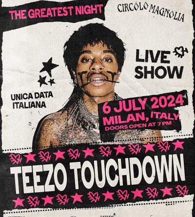 TEEZO TOUCHDOWN PER LA PRIMA VOLTA IN ITALIA