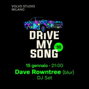 DAVE ROWNTREE: dj set a Volvo Studio Milano