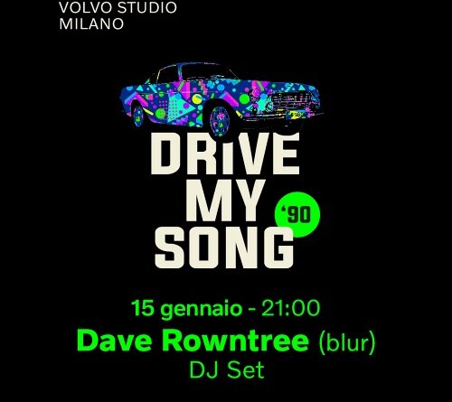 DAVE ROWNTREE: dj set a Volvo Studio Milano