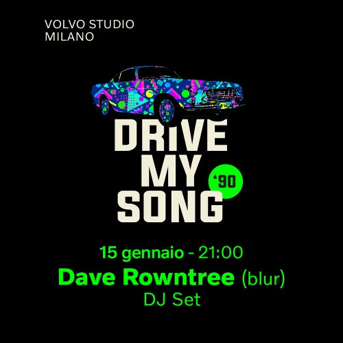 DAVE ROWNTREE: dj set a Volvo Studio Milano