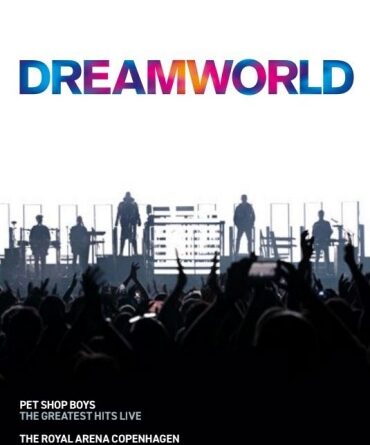 THE PET SHOP BOYS DREAMWORLD film concerto su Blu Ray e CD