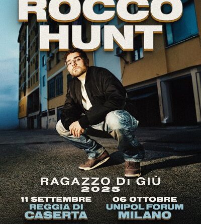 ROCCO HUNT: live alla Reggia di Caserta e al Forum di Milano